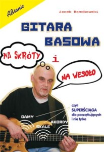 Absonic Gitara basowa na skróty i na wesoło - superściąga dla poczatkujących i nie tylko