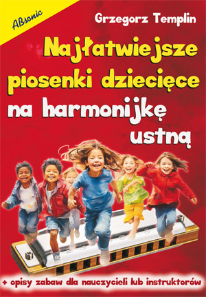 Najłatwiejsze piosenki dziecięce na harmonijkę ustną.jpg