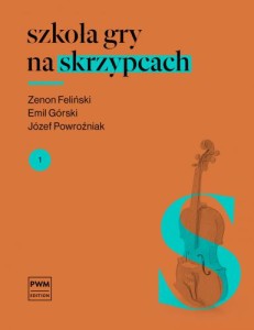 PWM Szkoła gry na skrzypcach z1 Feliński,  Górski, Powroźniak